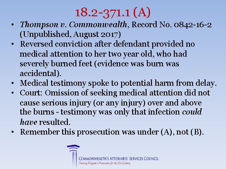 18. 2 -371. 1 (A) • Thompson v. Commonwealth, Record No. 0842 -16 -2