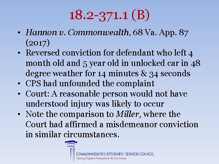 18. 2 -371. 1 (B) • Hannon v. Commonwealth, 68 Va. App. 87 (2017)