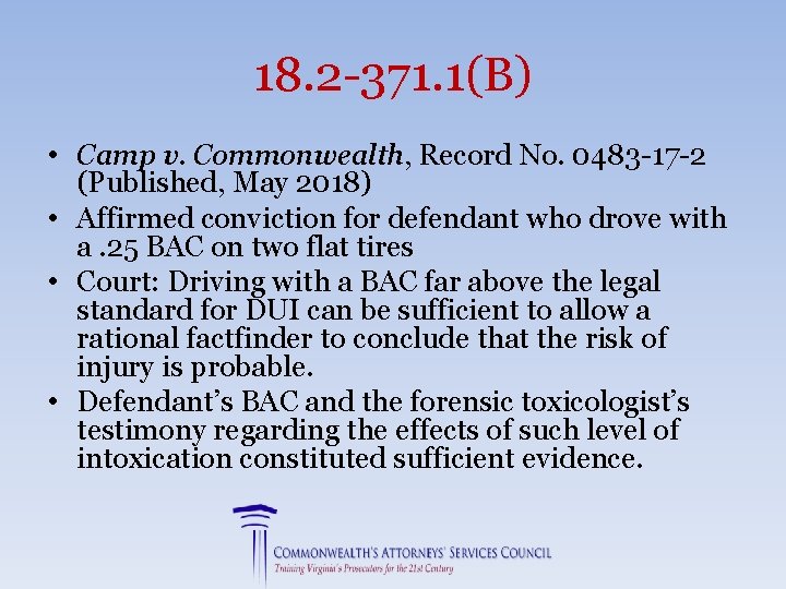 18. 2 -371. 1(B) • Camp v. Commonwealth, Record No. 0483 -17 -2 (Published,