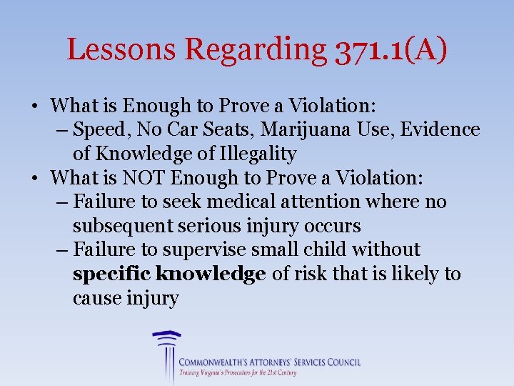 Lessons Regarding 371. 1(A) • What is Enough to Prove a Violation: – Speed,