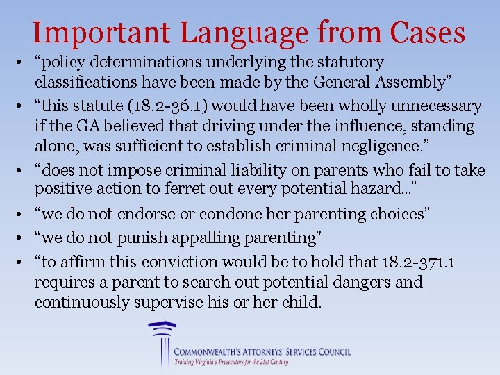 Important Language from Cases • “policy determinations underlying the statutory classifications have been made