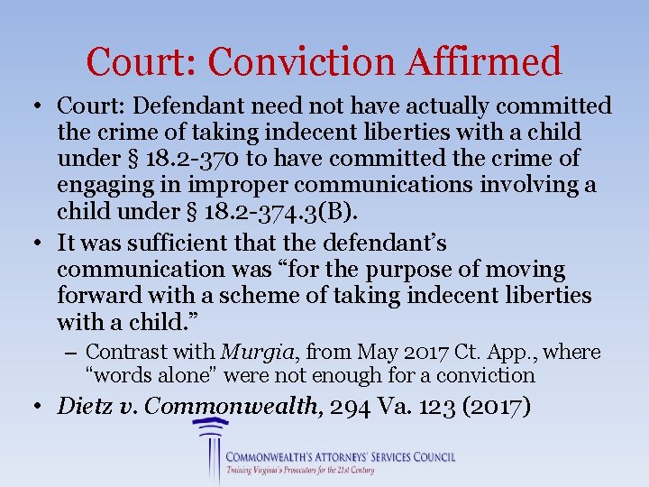 Court: Conviction Affirmed • Court: Defendant need not have actually committed the crime of