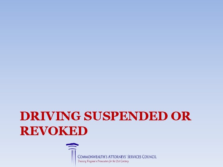 DRIVING SUSPENDED OR REVOKED 