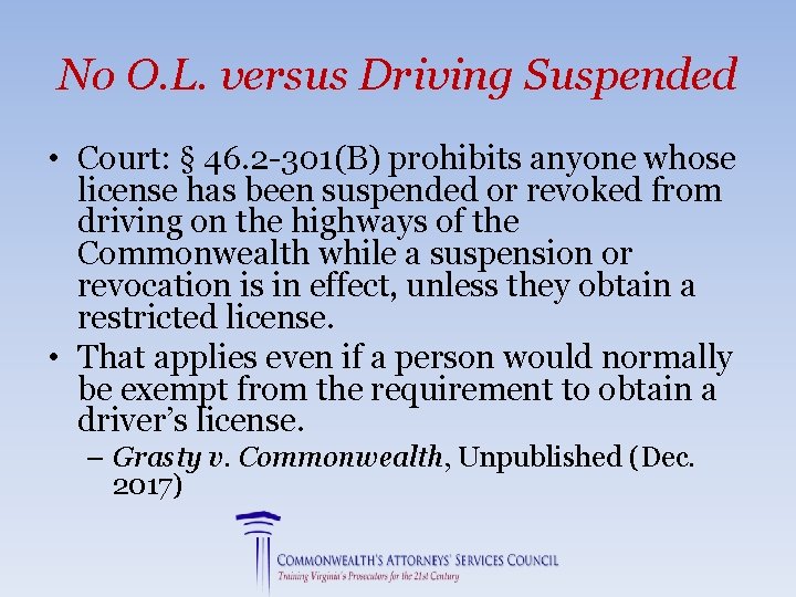 No O. L. versus Driving Suspended • Court: § 46. 2 -301(B) prohibits anyone