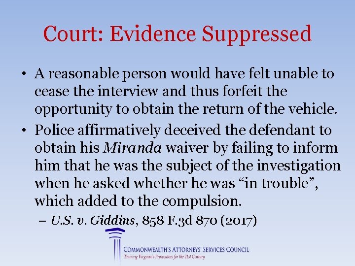 Court: Evidence Suppressed • A reasonable person would have felt unable to cease the