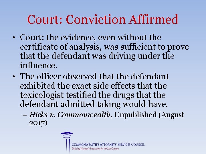 Court: Conviction Affirmed • Court: the evidence, even without the certificate of analysis, was