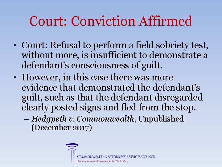 Court: Conviction Affirmed • Court: Refusal to perform a field sobriety test, without more,