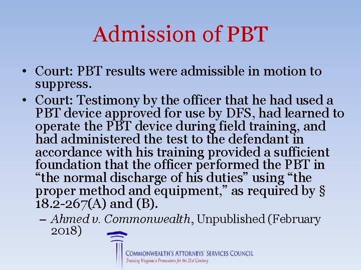 Admission of PBT • Court: PBT results were admissible in motion to suppress. •