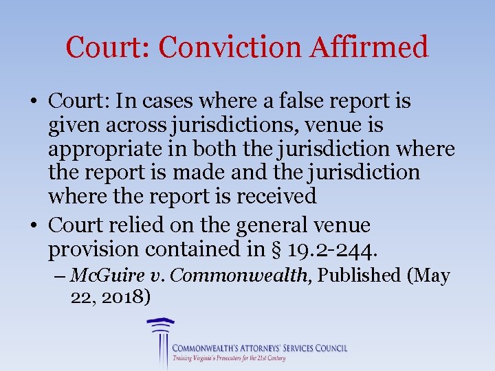 Court: Conviction Affirmed • Court: In cases where a false report is given across