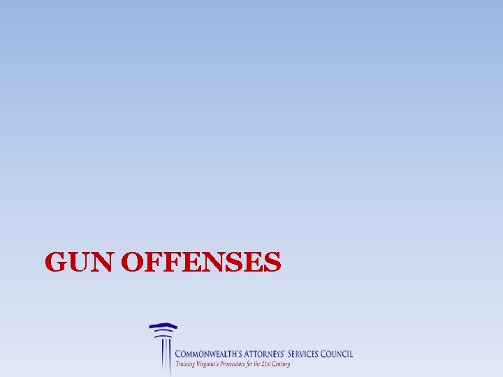 GUN OFFENSES 