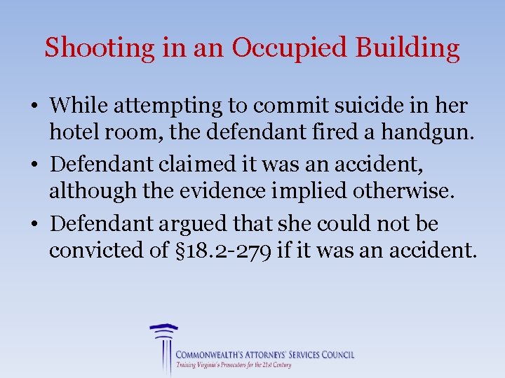 Shooting in an Occupied Building • While attempting to commit suicide in her hotel