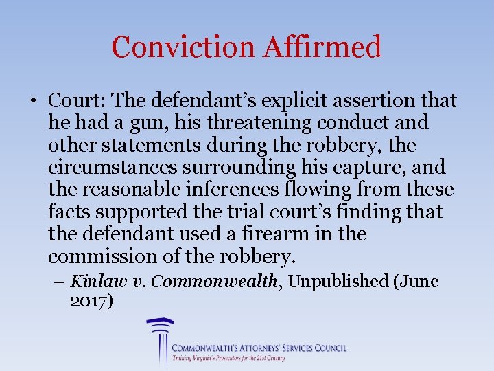 Conviction Affirmed • Court: The defendant’s explicit assertion that he had a gun, his