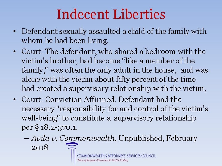 Indecent Liberties • Defendant sexually assaulted a child of the family with whom he