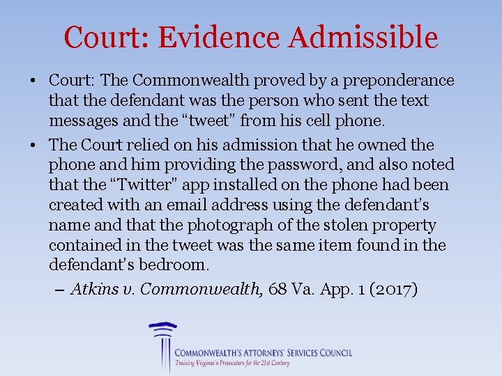 Court: Evidence Admissible • Court: The Commonwealth proved by a preponderance that the defendant