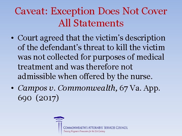 Caveat: Exception Does Not Cover All Statements • Court agreed that the victim’s description