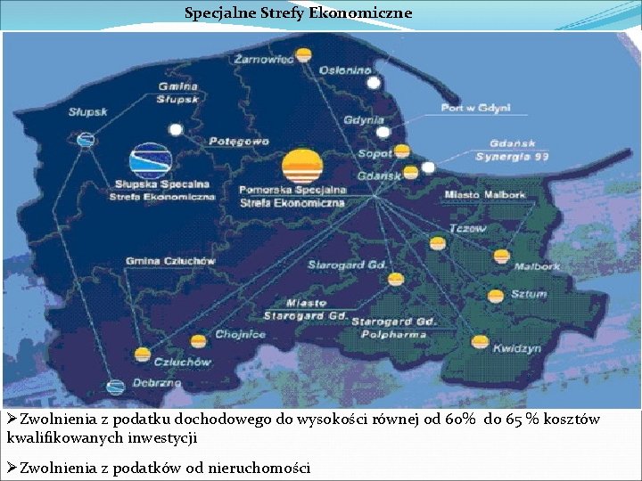 Specjalne Strefy Ekonomiczne ØZwolnienia z podatku dochodowego do wysokości równej od 60% do 65