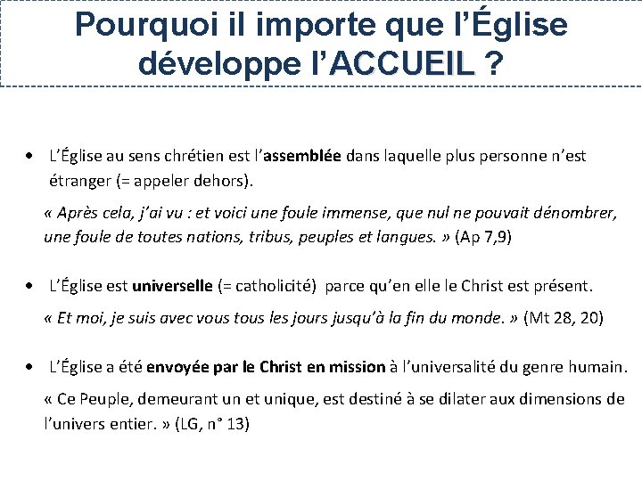 Pourquoi il importe que l’Église développe l’ACCUEIL ? L’Église au sens chrétien est l’assemblée