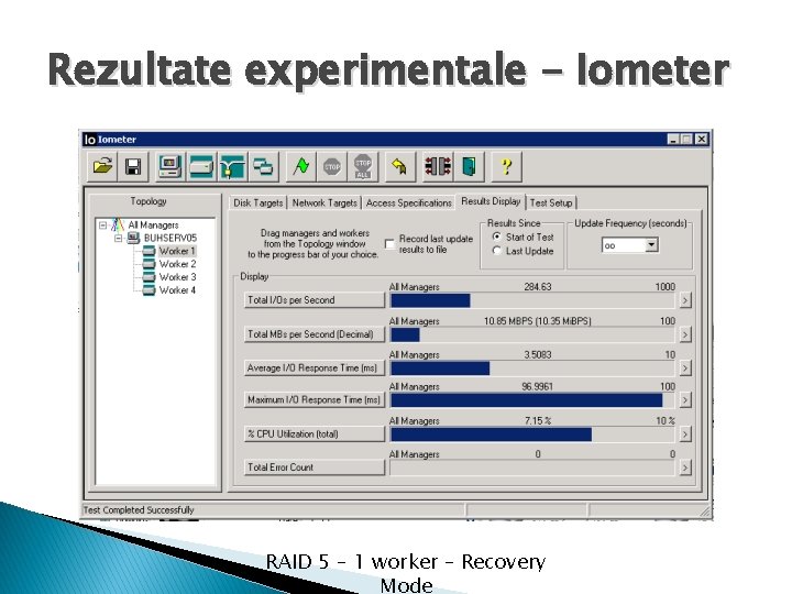 Rezultate experimentale - Iometer RAID 5 – 1 worker – Recovery Mode 