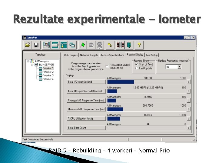 Rezultate experimentale - Iometer RAID 5 – Rebuilding – 4 workeri – Normal Prio