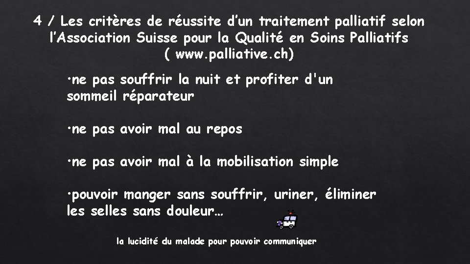 4 / Les critères de réussite d’un traitement palliatif selon l’Association Suisse pour la