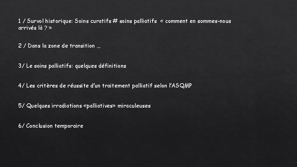 1 / Survol historique: Soins curatifs # soins palliatifs « comment en sommes-nous arrivés