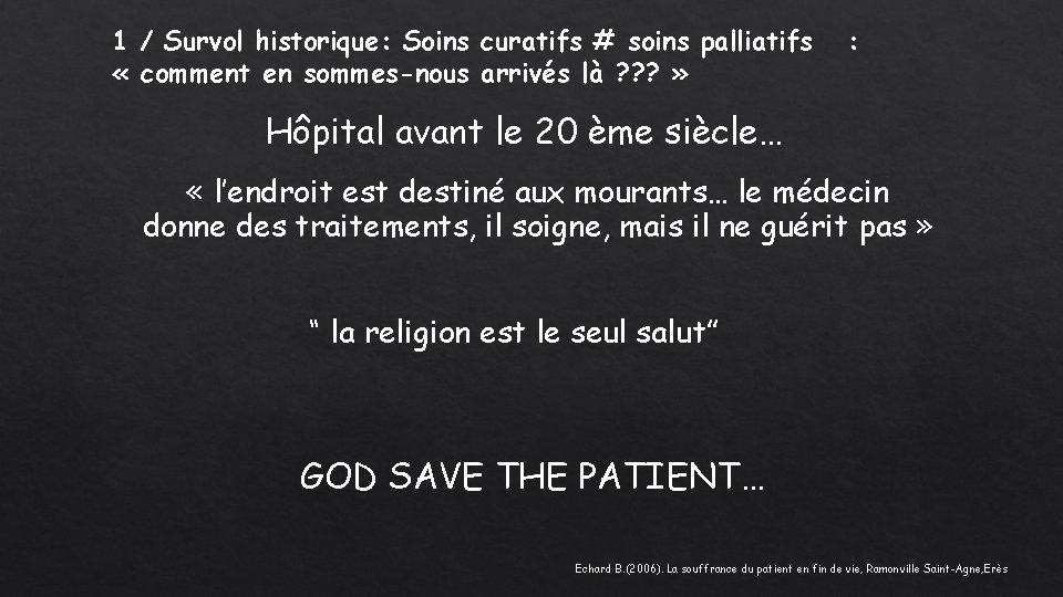 1 / Survol historique: Soins curatifs # soins palliatifs « comment en sommes-nous arrivés