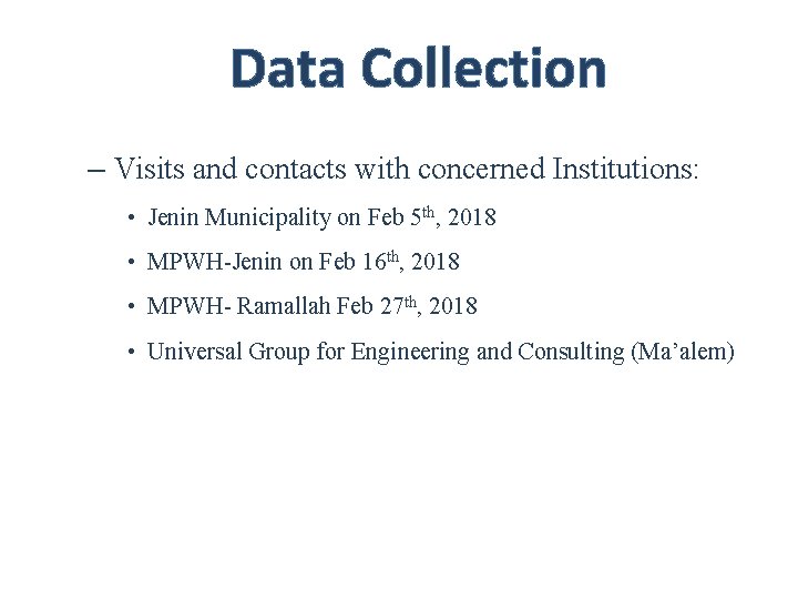 Data Collection – Visits and contacts with concerned Institutions: • Jenin Municipality on Feb