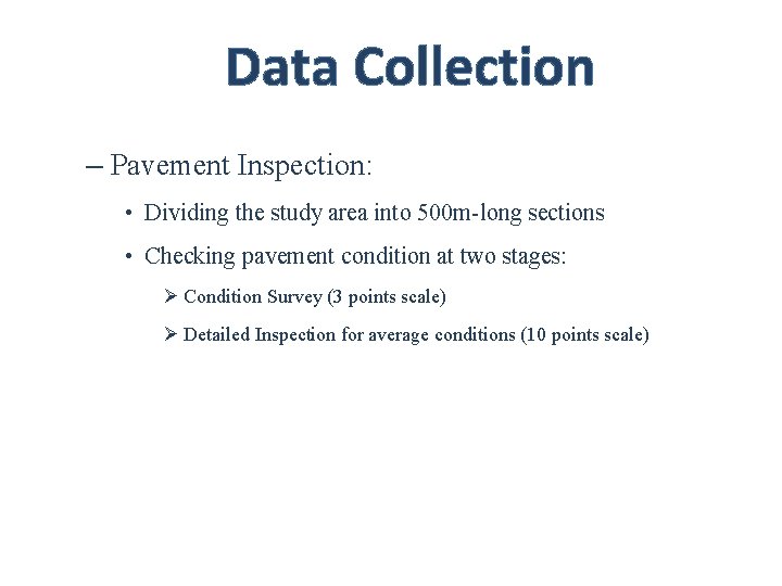 Data Collection – Pavement Inspection: • Dividing the study area into 500 m-long sections