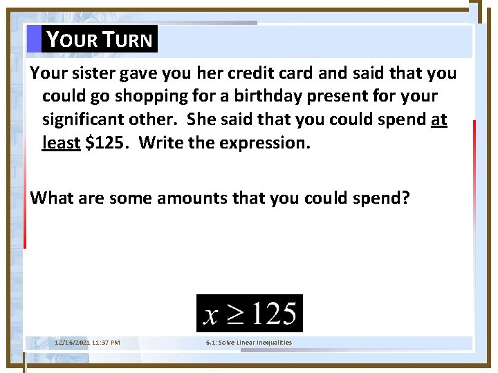 YOUR TURN Your sister gave you her credit card and said that you could