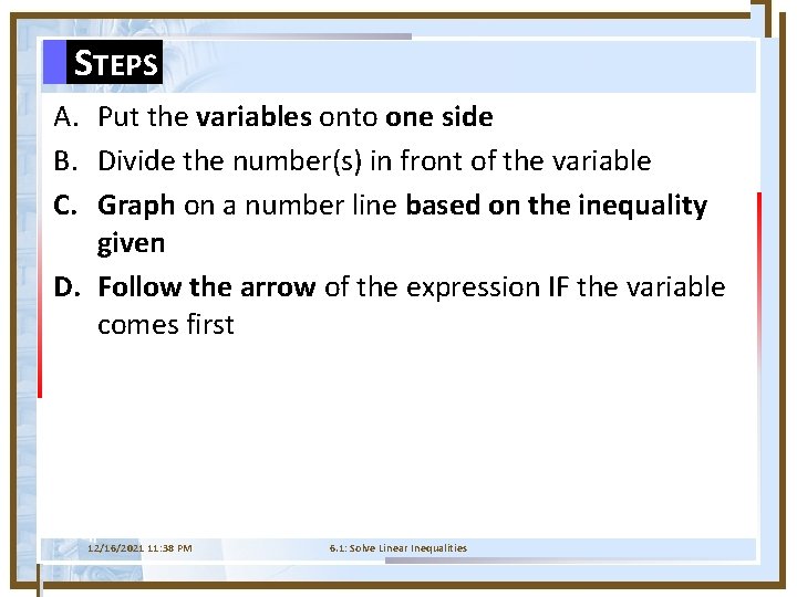 STEPS A. Put the variables onto one side B. Divide the number(s) in front