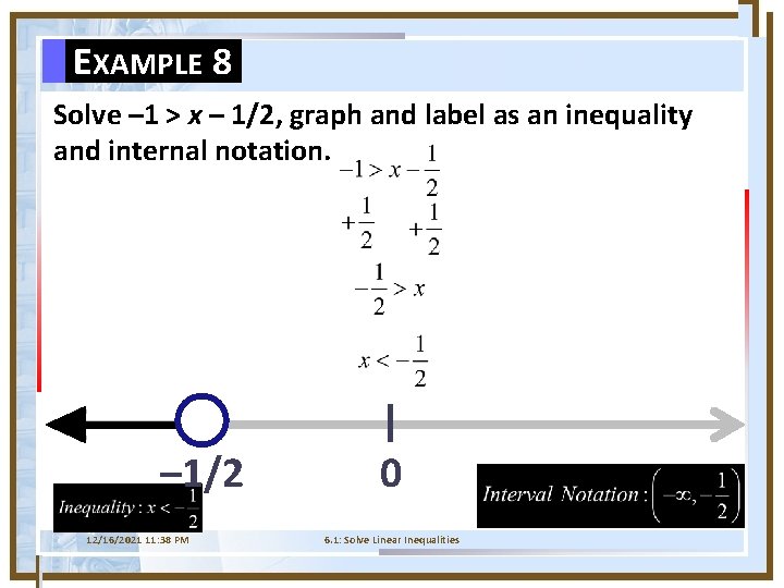 EXAMPLE 8 Solve – 1 > x – 1/2, graph and label as an