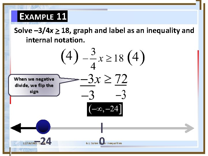 EXAMPLE 11 Solve – 3/4 x > 18, graph and label as an inequality