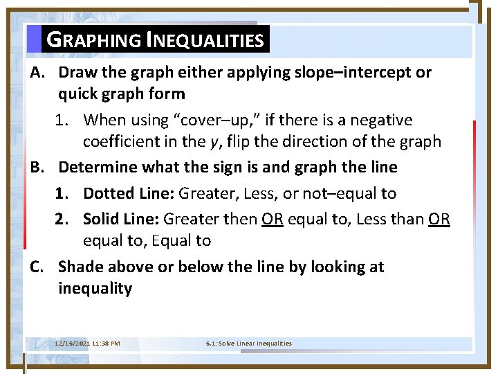 GRAPHING INEQUALITIES A. Draw the graph either applying slope–intercept or quick graph form 1.
