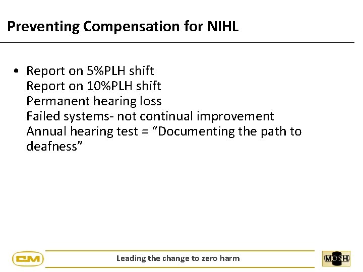 Preventing Compensation for NIHL • Report on 5%PLH shift Report on 10%PLH shift Permanent