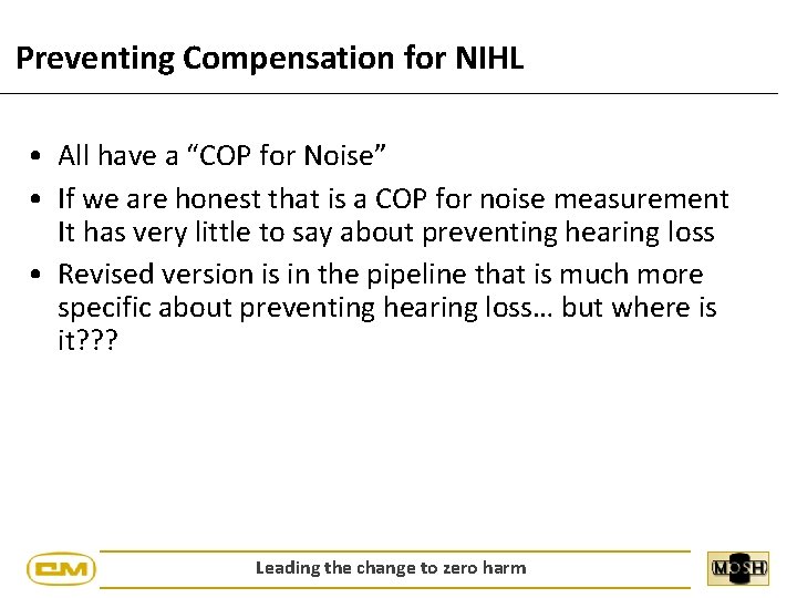 Preventing Compensation for NIHL • All have a “COP for Noise” • If we