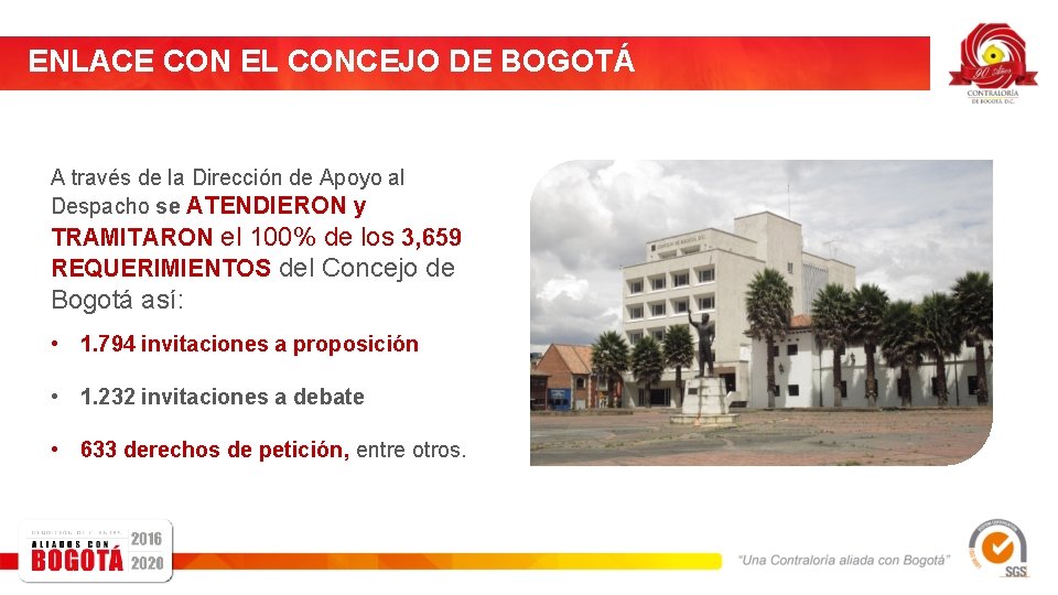 ENLACE CON EL CONCEJO DE BOGOTÁ A través de la Dirección de Apoyo al