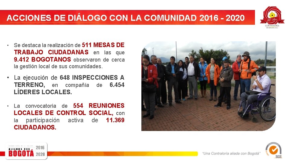 ACCIONES DE DIÁLOGO CON LA COMUNIDAD 2016 - 2020 • Se destaca la realización