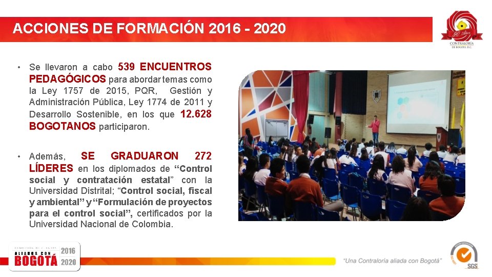 ACCIONES DE FORMACIÓN 2016 - 2020 • Se llevaron a cabo 539 ENCUENTROS PEDAGÓGICOS