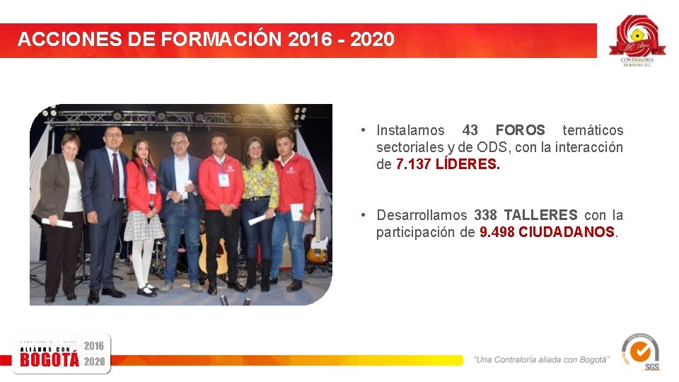 ACCIONES DE FORMACIÓN 2016 - 2020 • Instalamos 43 FOROS temáticos sectoriales y de