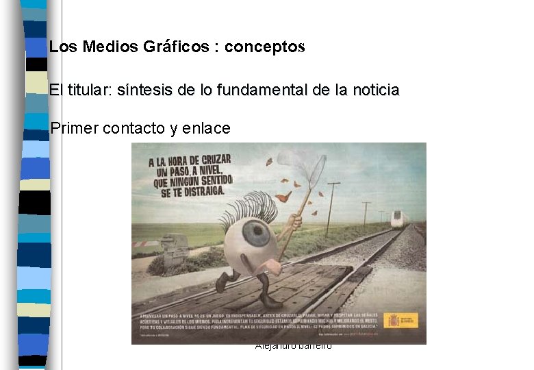 Los Medios Gráficos : conceptos El titular: síntesis de lo fundamental de la noticia