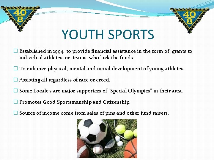 YOUTH SPORTS � Established in 1994 to provide financial assistance in the form of