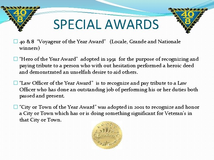 SPECIAL AWARDS � 40 & 8 “Voyageur of the Year Award” (Locale, Grande and