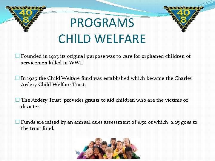 PROGRAMS CHILD WELFARE � Founded in 1923 its original purpose was to care for