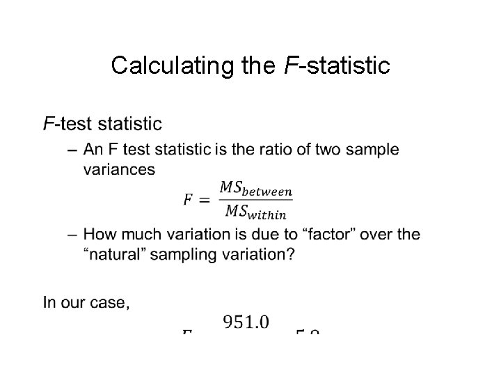 Calculating the F-statistic • 