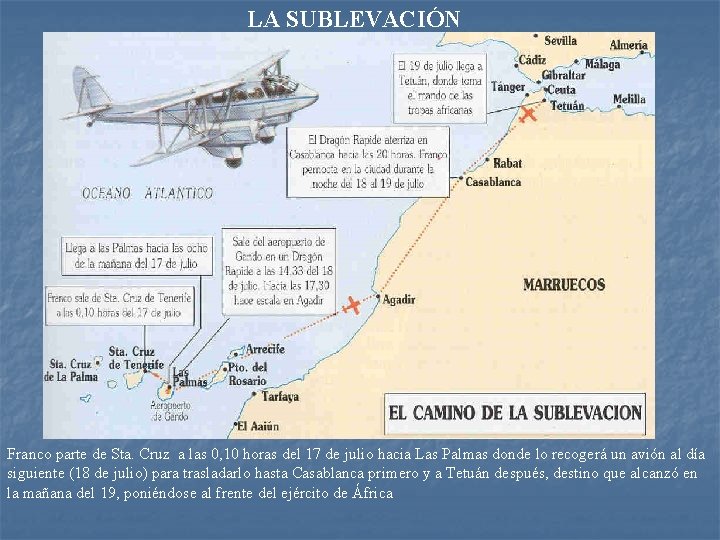 LA SUBLEVACIÓN Franco parte de Sta. Cruz a las 0, 10 horas del 17