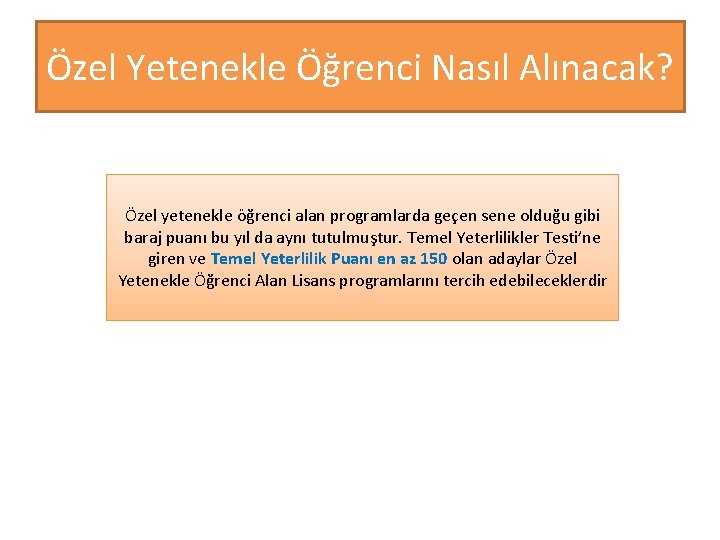 Özel Yetenekle Öğrenci Nasıl Alınacak? Özel yetenekle öğrenci alan programlarda gec en sene olduğu