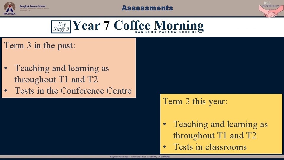 Assessments Term 3 in the past: • Teaching and learning as throughout T 1