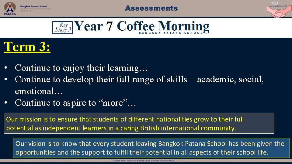 Assessments Term 3: • Continue to enjoy their learning… • Continue to develop their