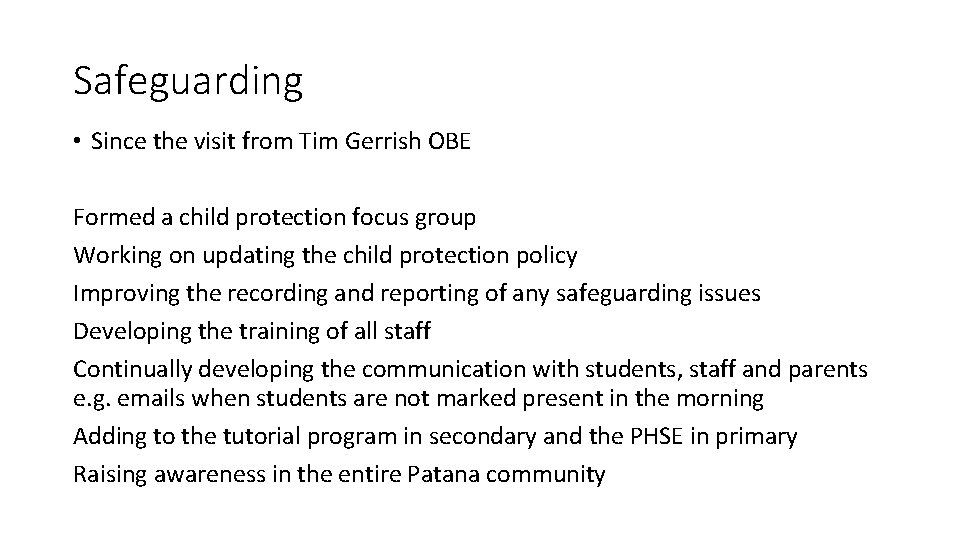 Safeguarding • Since the visit from Tim Gerrish OBE Formed a child protection focus