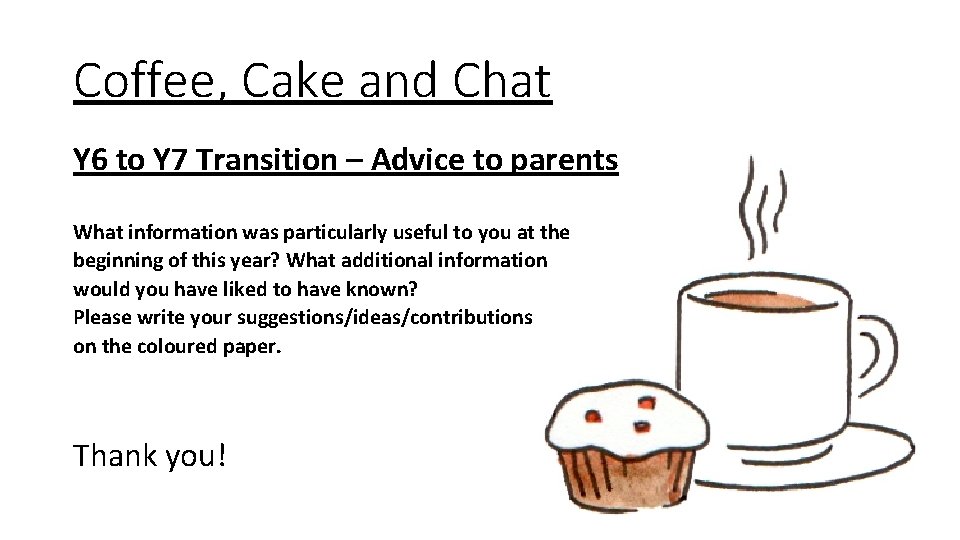 Coffee, Cake and Chat Y 6 to Y 7 Transition – Advice to parents